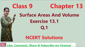 Class 9 Mathematics Chapter 13 Exercise 13.1 Q1 NCERT Solutions Surface Areas And Volumes