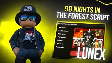 99 Nights in The Forest Script No Key - How to Get 99 Nights in The Forest Script (iOS Android)