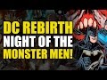 Batman Rebirth Crossover: Night of The Monster Men | Comics Explained