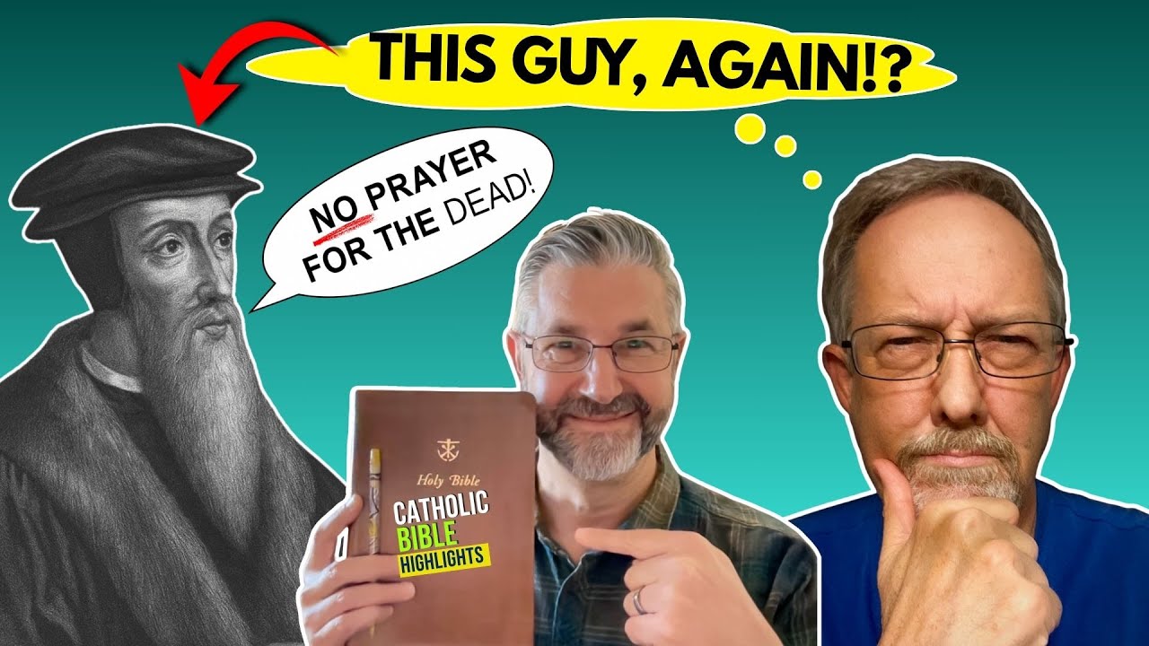 Pray for the dead? John Calvin says no. The Bible says YES!! 