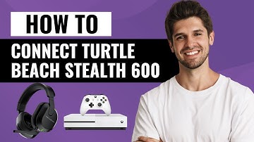 How To Connect Turtle Beach Stealth 600 to Xbox One (Step-by-Step Guide)