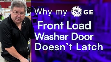 Why my GE Front Load Washer Door Doesn