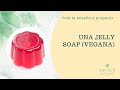 JELLY SOAP VEGANA te digo como hacerla (FÓRMULA) | OCWA jabones y cosmética natural