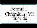 Chromium-6 Fluoride Concepts