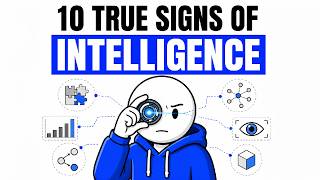 10 Unique Signs of Intelligence That Can't Be Faked