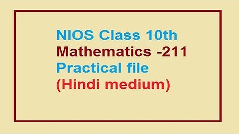 Nios class 10th #Math-211 #practical file (hindi medium)