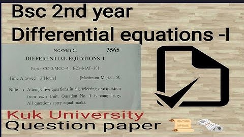 Bsc 2nd year (3rd sem)kuk University 2024 question paper Differential equation-I