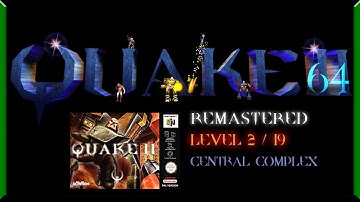 Central Complex - Quake II 64 (Remastered)
