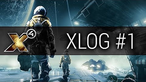 XLOG #1 - One year of X4: Foundations