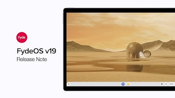 Introducing FydeOS v19: "Desolate Frontier"
