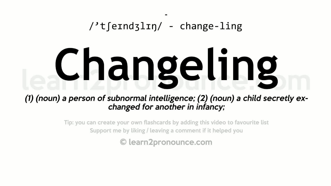 Pronunciation of Changeling | Definition of Changeling - YouTube