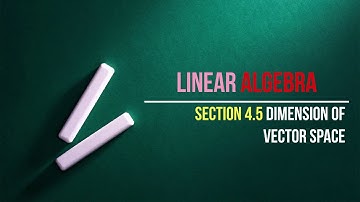 4.5 Dimension of Vector Space