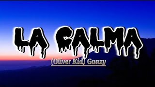 LA CALMA - (Oliver Kid)Gonzy