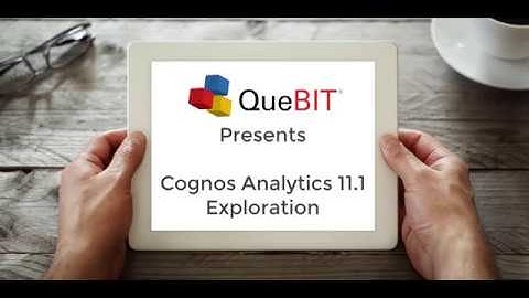 QueBIT Cognos Analytics 11.1 Exploration