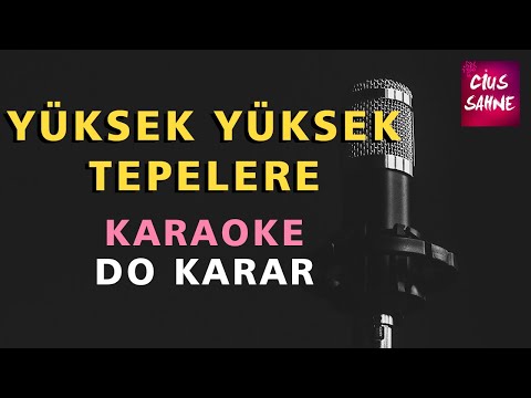 YÜKSEK YÜKSEK TEPELERE (Kına Gecesi Müzikleri) Karaoke Altyapı Türküler - Do