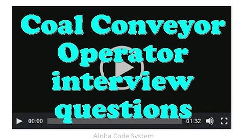 Coal Conveyor Operator interview questions