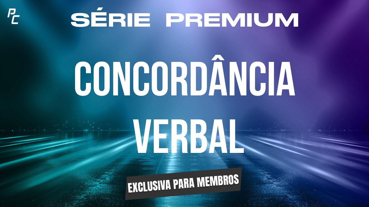 CONCORDÂNCIA VERBAL PREMIUM (SEJA MEMBRO DO CANAL)