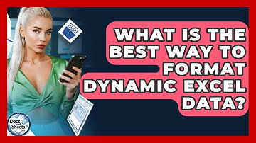 What Is The Best Way To Format Dynamic Excel Data? - Docs and Sheets Pro