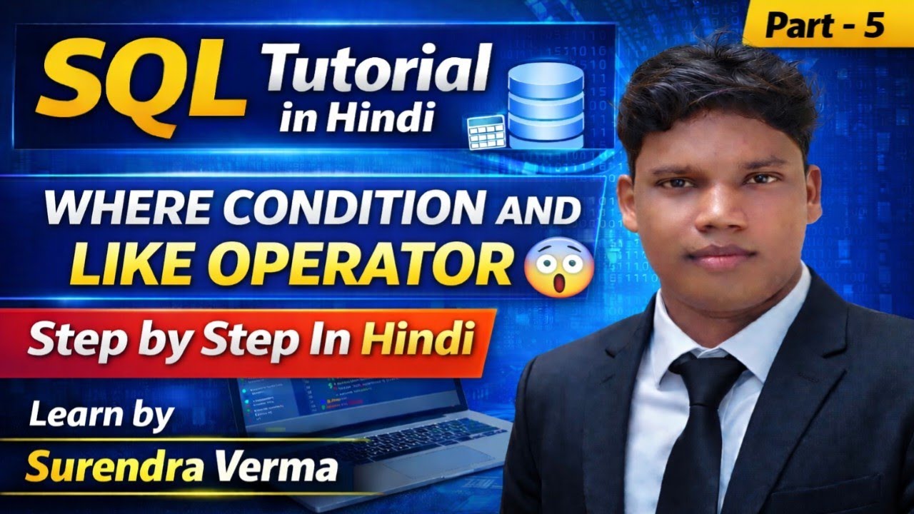 WHERE CONDITION AND LIKE OPERATOR IN SQL | Step by Step in Hindi | SQL ...