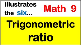 Six Trigonometric Ratio illustration MATH 9 Fourth (4th) quarter week 1