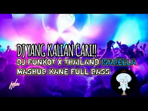 DJ FUNKOT X THAILAND 𝐈𝐒𝐀𝐁𝐄𝐋𝐋𝐀 MASHUB KANE FULL BASS by ecko pillow