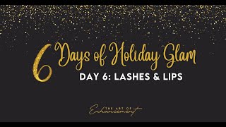 Holiday Glam Masterclass Day 6 - Lashes & Lips
