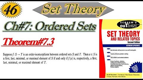 Lec#46||Theorem 7.3||Set Theory by Schaum