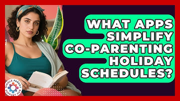 What Apps Simplify Co-parenting Holiday Schedules? - Single Parent Support Hub