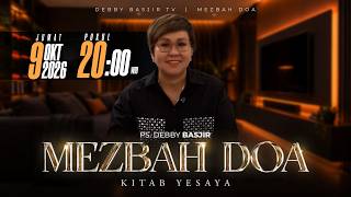 Download lagu MEZBAH DOA JUMAT 9 OKT 2026 | pk 20.00 WIB 'KITAB YESAYA' - PS DEBBY BASJIR