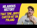 Hilarious History - Jimmy Carter Hits on Poland