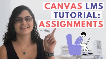 Canvas LMS Tutorial, Episode 3: How To Create Assignments In Canvas