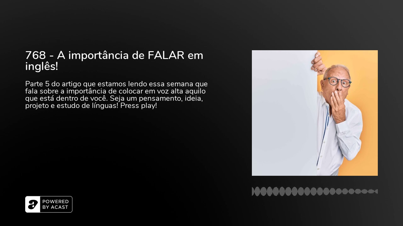 768 - A importância de FALAR em inglês!