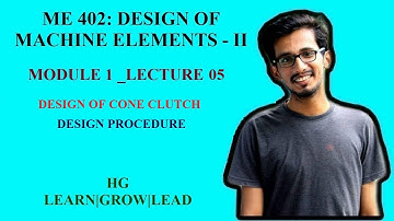 ME 402: DESIGN OF MACHINE ELEMENTS - II (DME-2)_MODULE 01_LECTURE 05