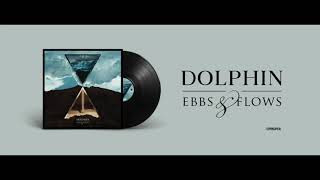 Video thumbnail of "Dolphin - Ebbs - Ebbs & Flows LP"