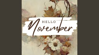 Hello November