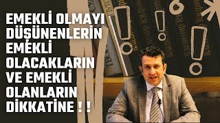 Emekli Olmayı Düşünenlerin, Emekli Olacakların Ve Emekli Olanların Dikkatine