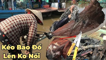 Thợ Lặn Trúng Mánh Bao Đồ Dưới Đáy Sông Kéo Lên Toàn Đồ Nguy Hiểm. 
