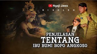 PENJELASAN IBU BUMI BOPO ANGKOSO - KI SHOLEH