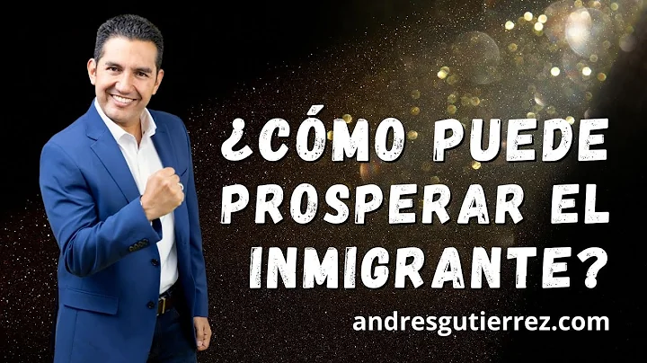 Cmo puede prosperar el inmigrante? | Andres Gutier...