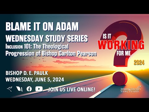 Inclusion 101: The Theological Progression Of Bishop Carlton Pearson | Wed. Study, June 5, 2024