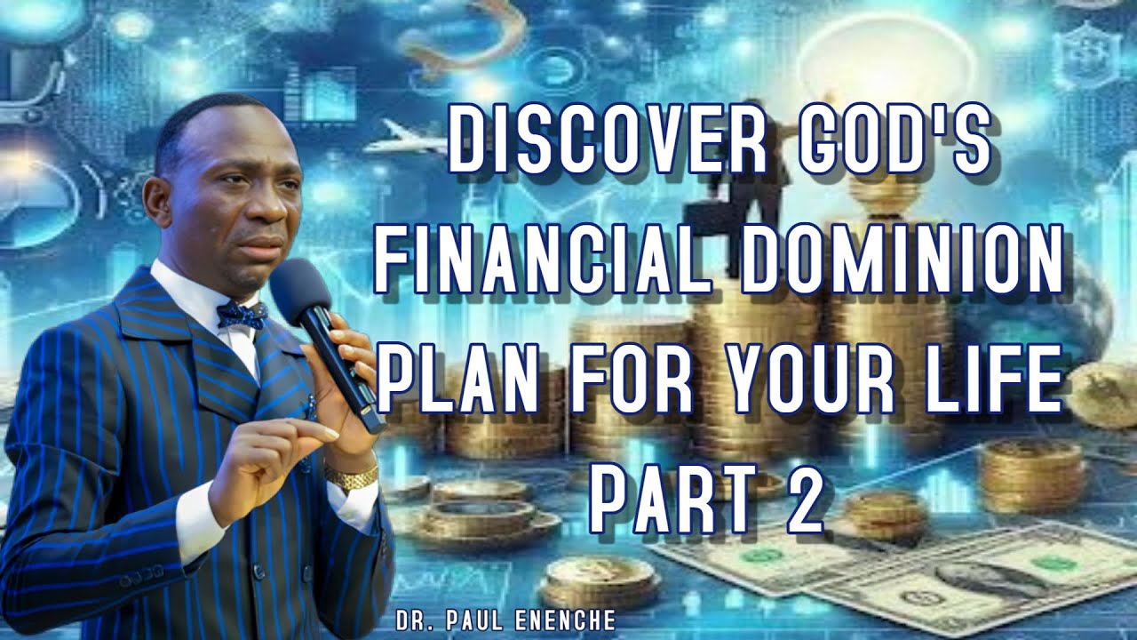 GOD'S PLAN For FINANCIAL FREEDOM: PART 2 || DR. PAUL ENENCHE - YouTube