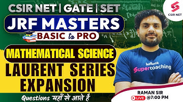 CSIR NET/ GATE/ SET/ Mathematical Science/ Complex Analysis | Laurent Series Expansion | Raman Sir