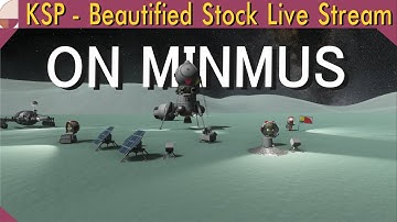 Return from Minmus | KERBAL SPACE PROGRAM Beautified Stock Live Stream