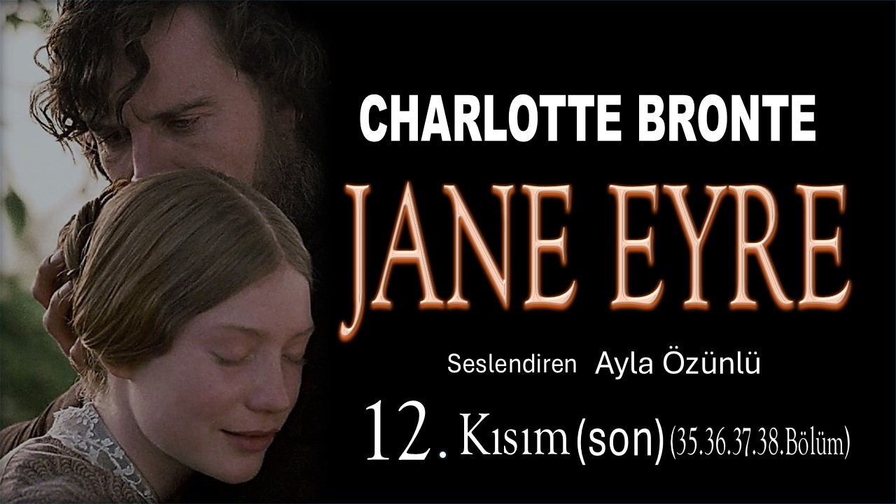 JANE EYRE 12. Kısım (son) Charlotte Bronte - Sesli Kitap