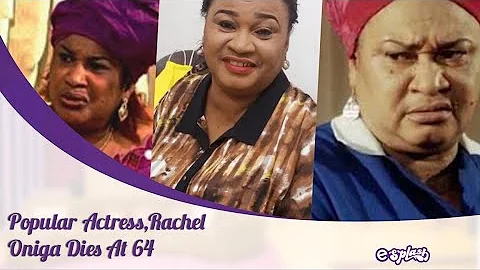 Veteran Nigerian Actress Rachel Oniga Dies At 64!