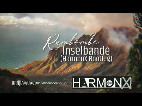 Rumbombe - Inselbande (HarmonX Bootleg)