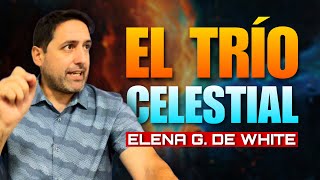 El Trío Celestial (Elena G. de White)