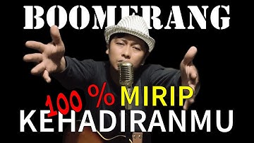 BOOMERANG - KEHADIRANMU COVER BY DAHLAN