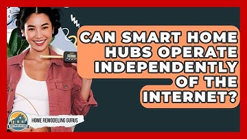 Can Smart Home Hubs Operate Independently Of The Internet? - Home Remodeling Gurus