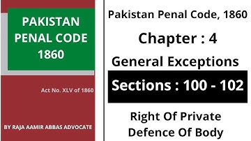 Section 100 to 102 of PPC | Right Of Private Defence Of The Body Extends To Causing Death